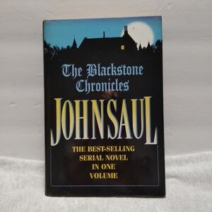 The Blackstone Chronicles The Serial Thriller Complete in One Volume John Saul